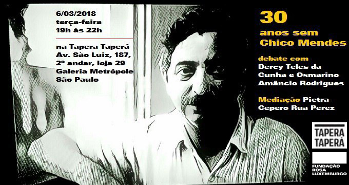 Semana Chico Mendes se inicia hoje no Acre